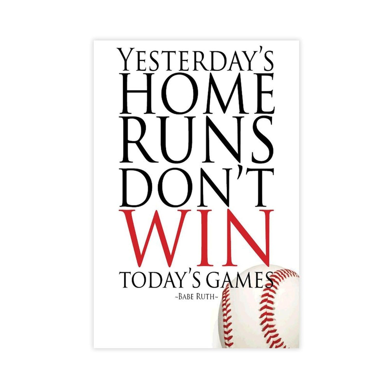 ELKPDOE Yesterday's Home Runs Poster Motivational Quotes