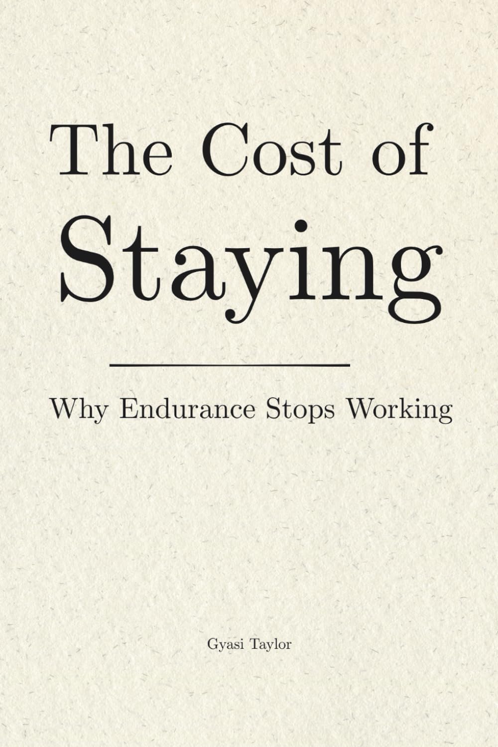 The Cost of Staying: Why Endurance Stops Working (The Long Becoming)