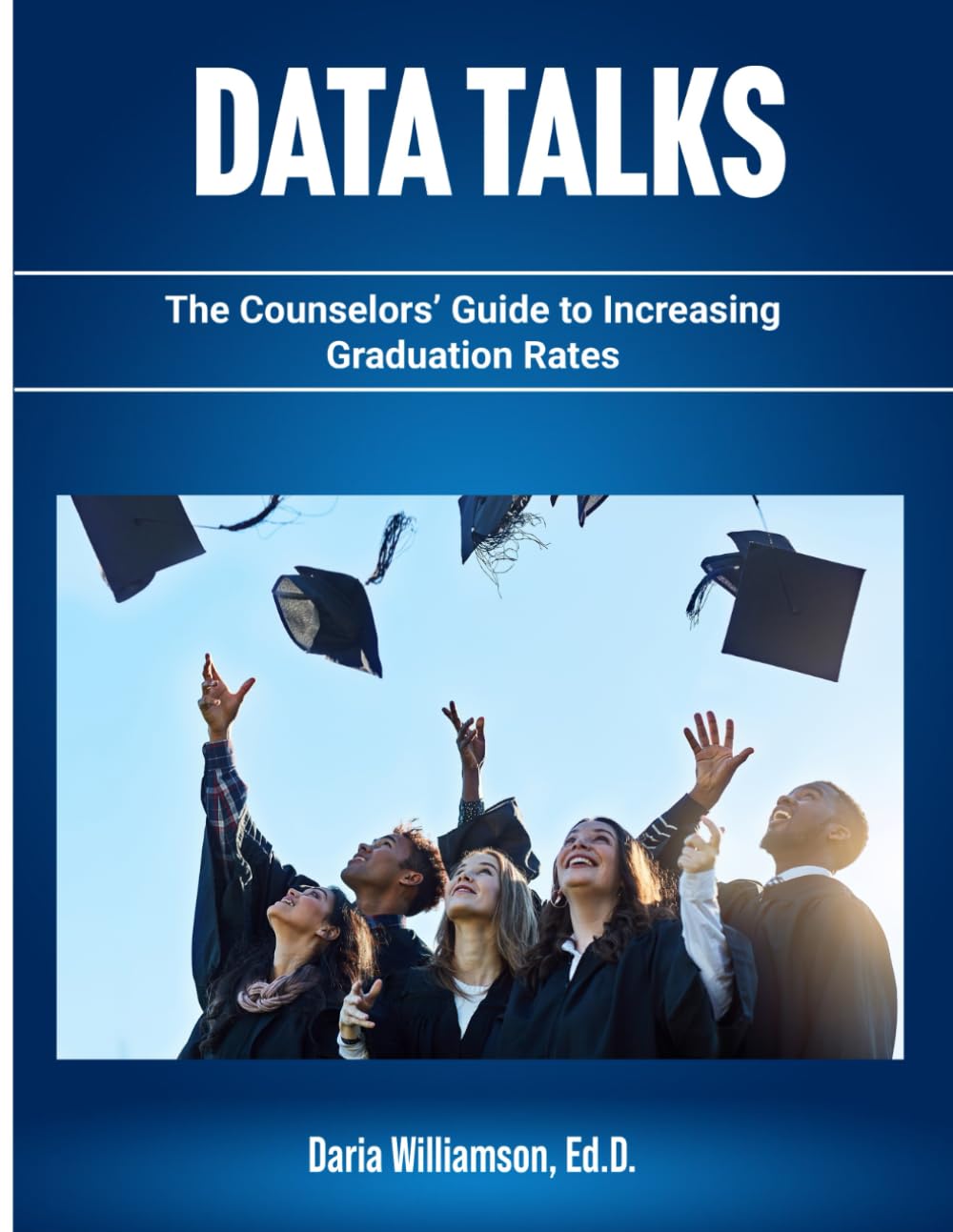 Data Talks: The Counselors’ Guide to Increasing Graduation Rates