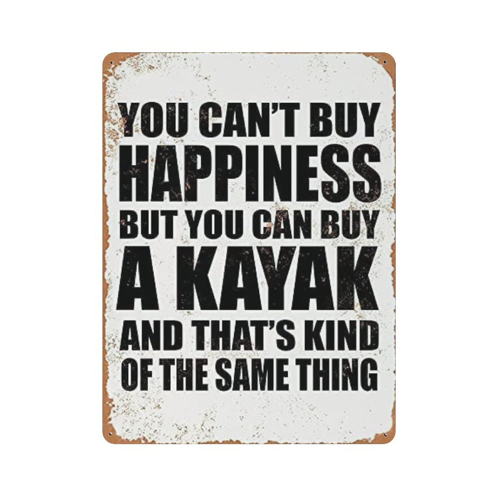 Metal Tin Sign You Can't Buy Happiness BUT You CAN Buy A Kayak Vintage Tin Poster Metal Sign Wall Decoration Country Kitchen Home Garage Decor 16"x12"