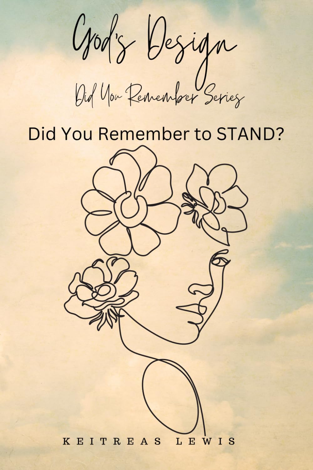 God's Design: Did You Remember Series: Did You Remember to STAND?