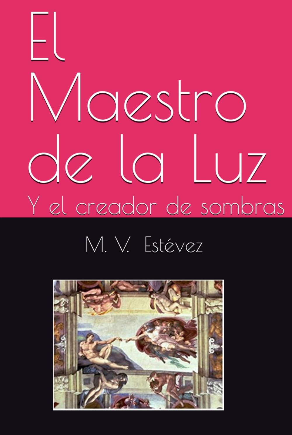 El Maestro de la Luz: Y el creador de sombras