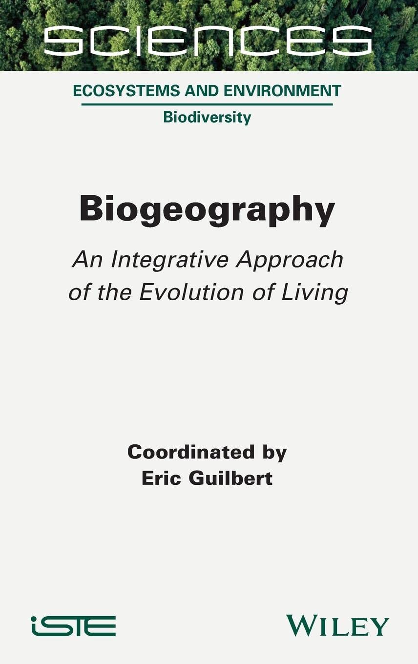 Buy Biogeography: An Integrative Approach of the Evolution of Living (Science: Ecosystems and Environment: Biodiversity) — BookShops.in