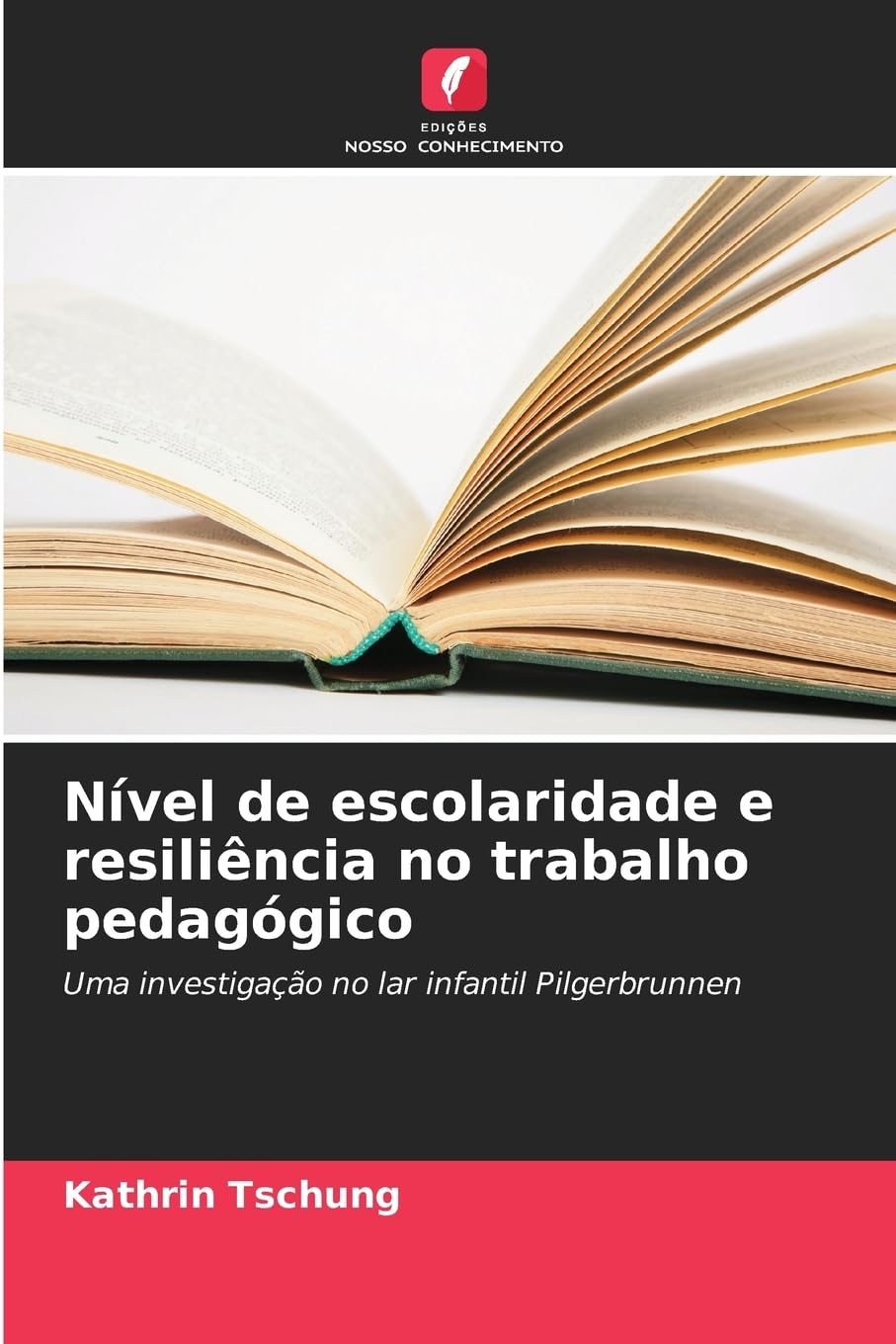 Nível de escolaridade e resiliência no trabalho pedagógico: Uma investigação no lar infantil Pilgerbrunnen