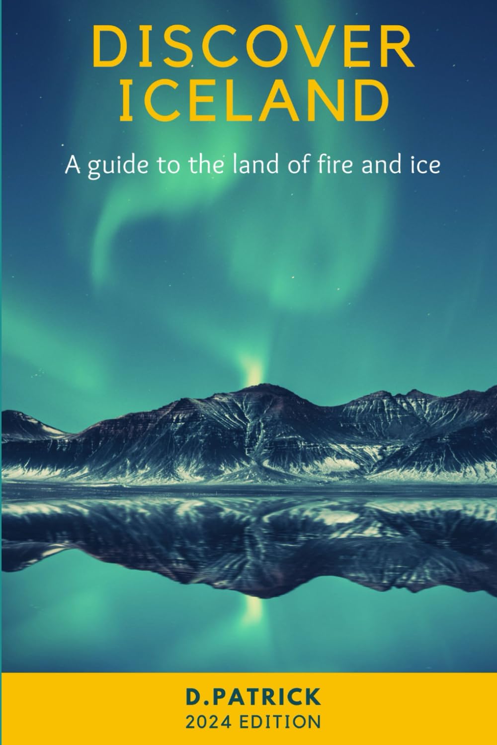 Discover Iceland: A Guide to the Land of Fire and Ice