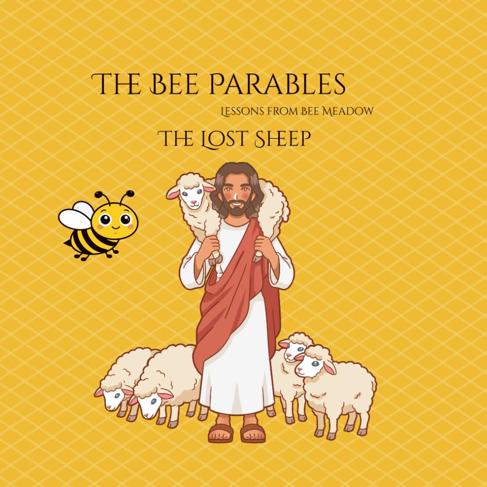 The Bee Parables- The Lost Sheep: Lessons from the Bee Meadow