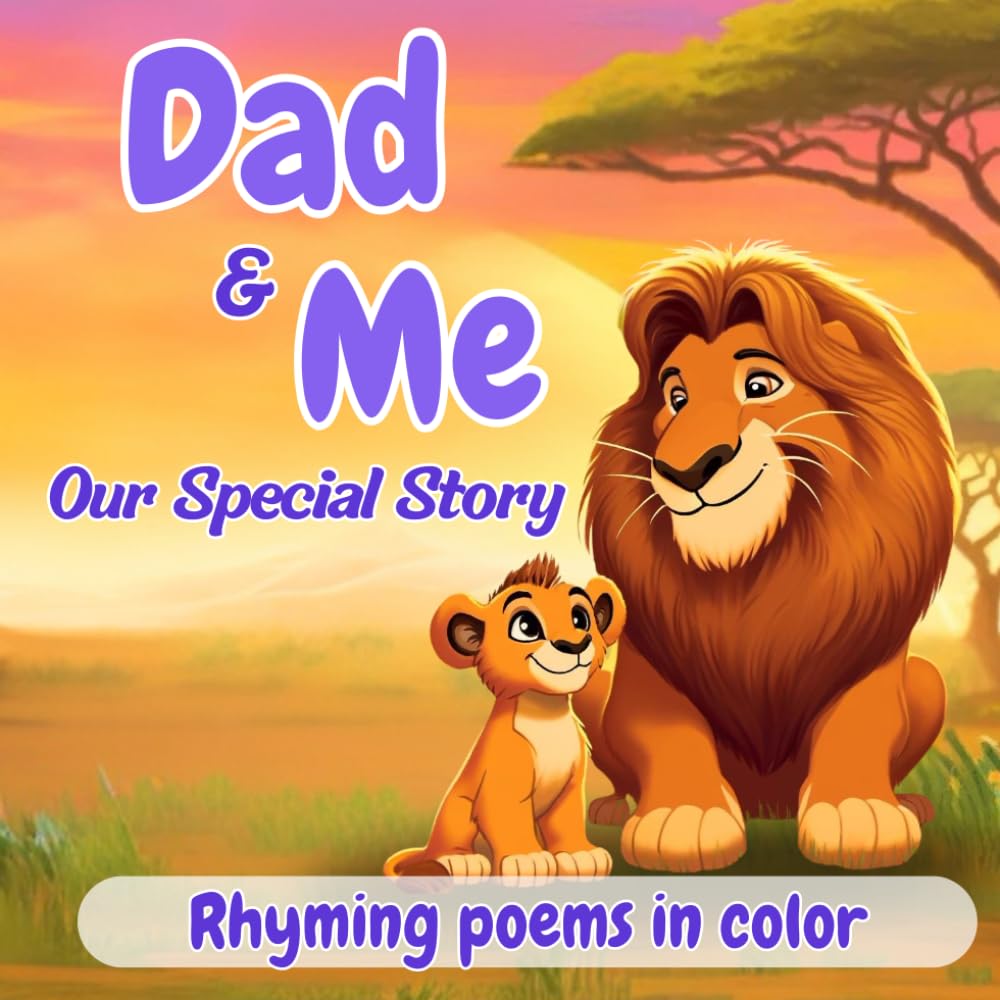 Dad and Me: Our Special Story: Rhyming, colorful poems to discover the father–child bond