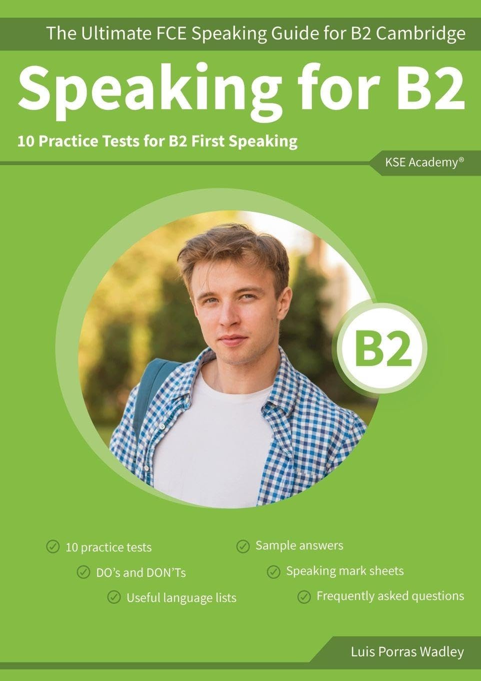 KSE Academy Book Speaking for B2: The Ultimate FCE Speaking Guide for B2 Cambridge & 10 Practice Tests for B2 First Speaking