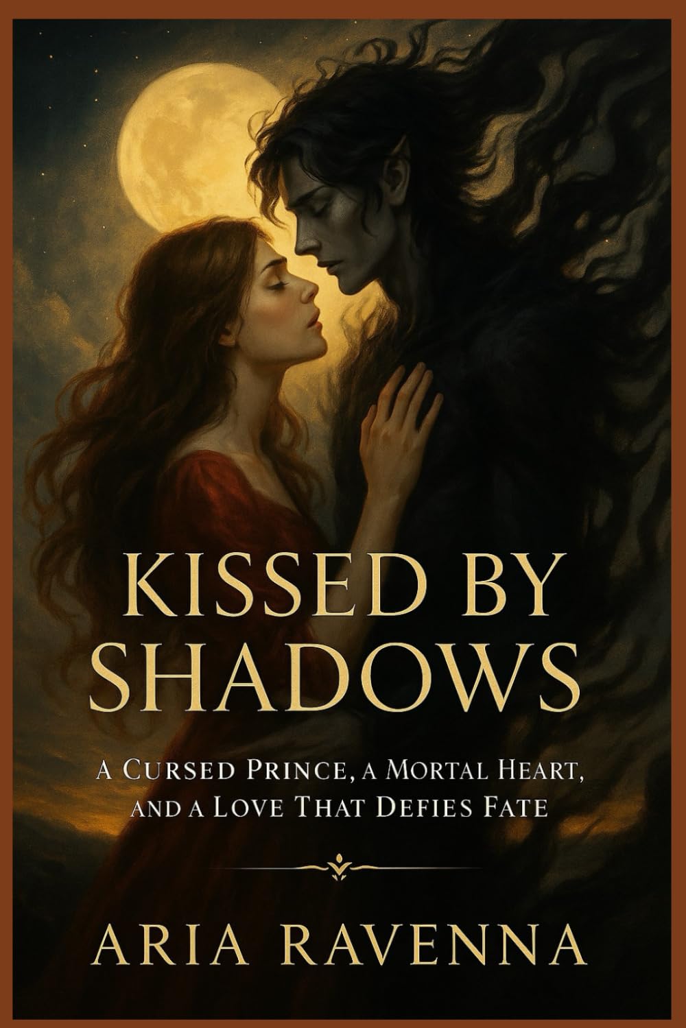 KISSED BY SHADOWS: A Cursed Prince, a Mortal Heart, and a Love That Defies Fate