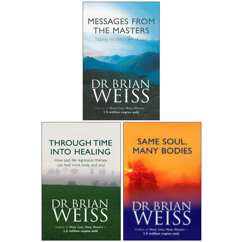 Dr. Brian Weiss 3 Books Collection Set (Messages From The Masters, Through Time Into Healing & Same