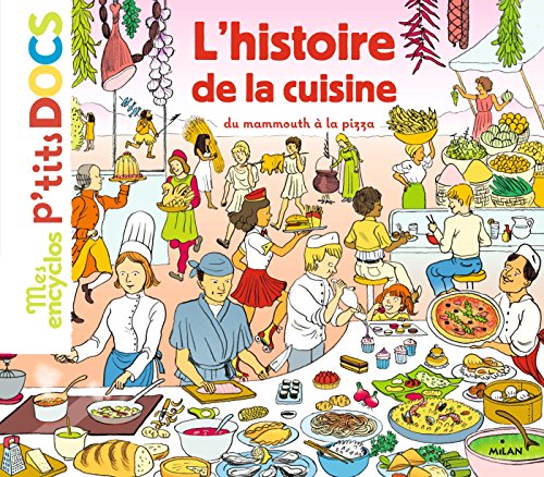 Télécharger L'histoire de la cuisine du mammouth à la pizza PDF