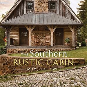 Southern rustic cabin hardcoveraugust 1 2015  urban country home decor