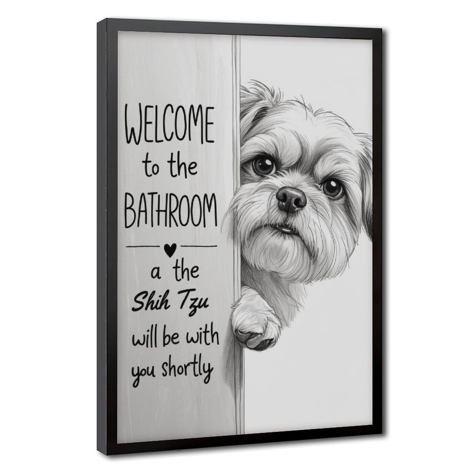 WELCOME to The BATHROOM A Shih Tzu Will Be with You Shortly Canvas Poster