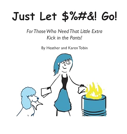 Just Let $%#&! Go!