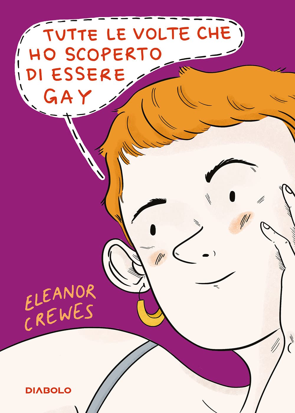 Tutte le volte che ho scoperto di essere gay : Crewes, Eleanor, Martucci, Francesca: Amazon.it: Libri