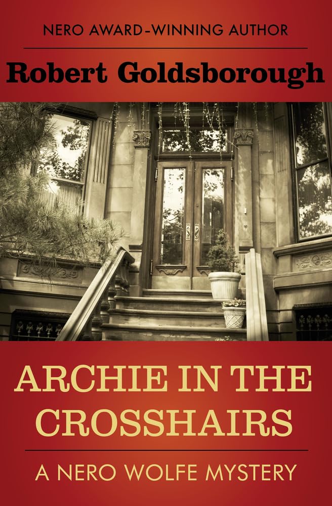 Archie in the Crosshairs: 10 (The Nero Wolfe Mysteries)