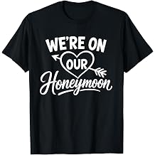 Honeymoon for Couples We're on Our Honeymoon T-Shirt