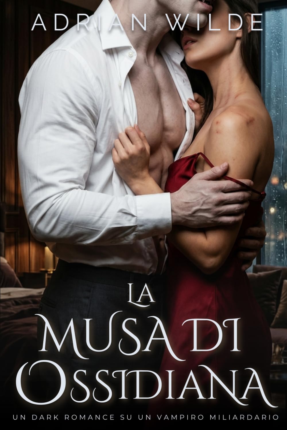La Musa di Ossidiana: Un Dark Romance su un Vampiro Miliardario (Dark Romance di Adrian Wilde)