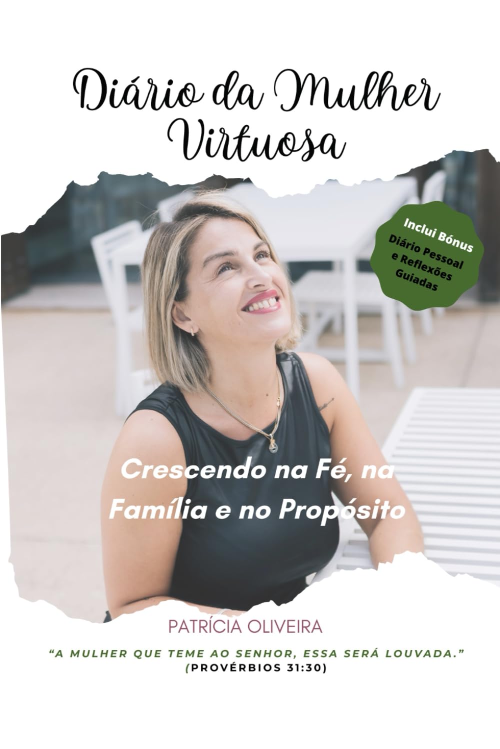 Diário da Mulher Virtuosa: Crescendo na Fé, na Família e no Propósito