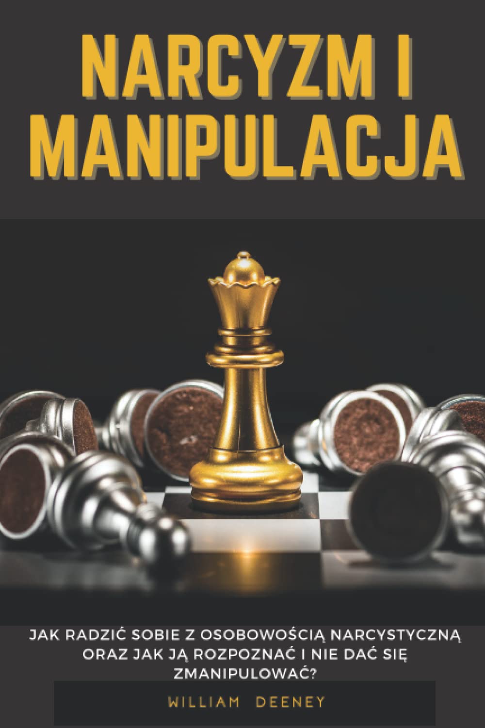 Narcyzm i Manipulacja: Jak radzić sobie z osobowością narcystyczną oraz jak ją rozpoznać i nie dać się zmanipulować?