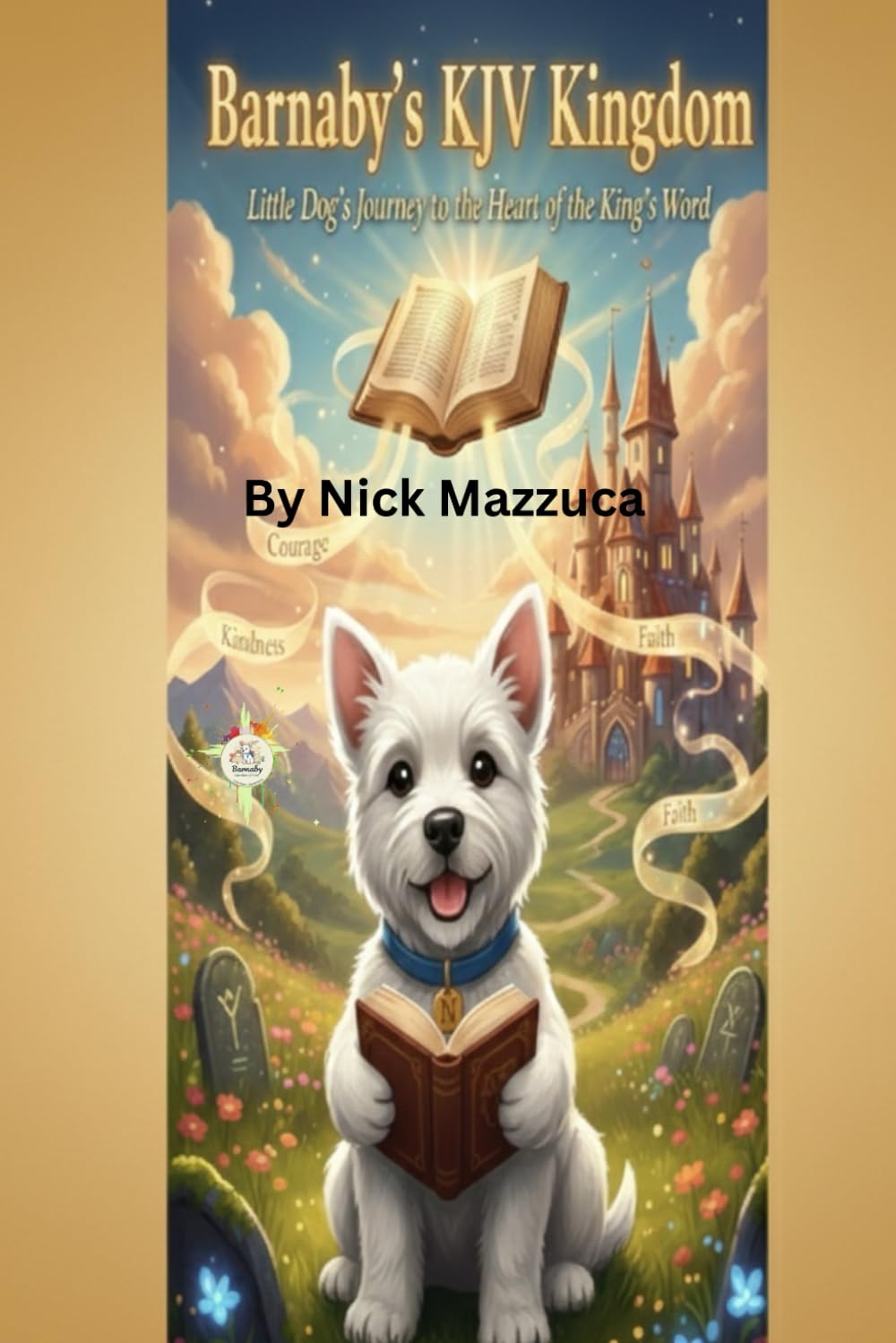 Barnaby’s KJV Kingdom: Little Dog's Journey to the Heart of the Kings word