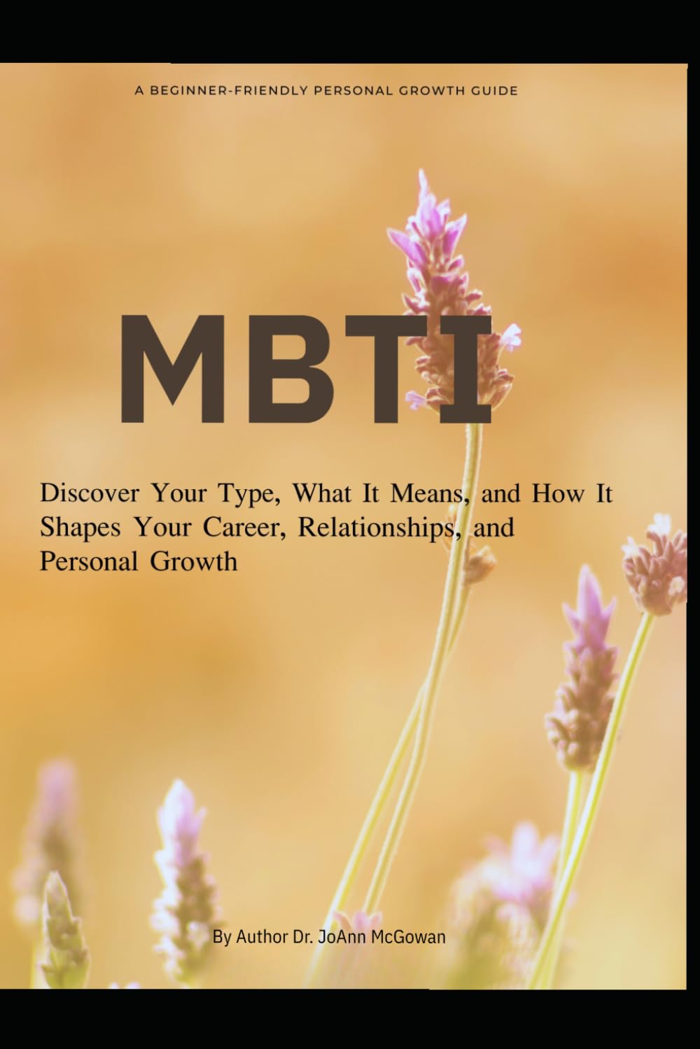 Discover Your Type: An MBTI Self-Discovery Workbook: A Guided Journey to Self-Awareness, Personality Insight, and Inner Growth