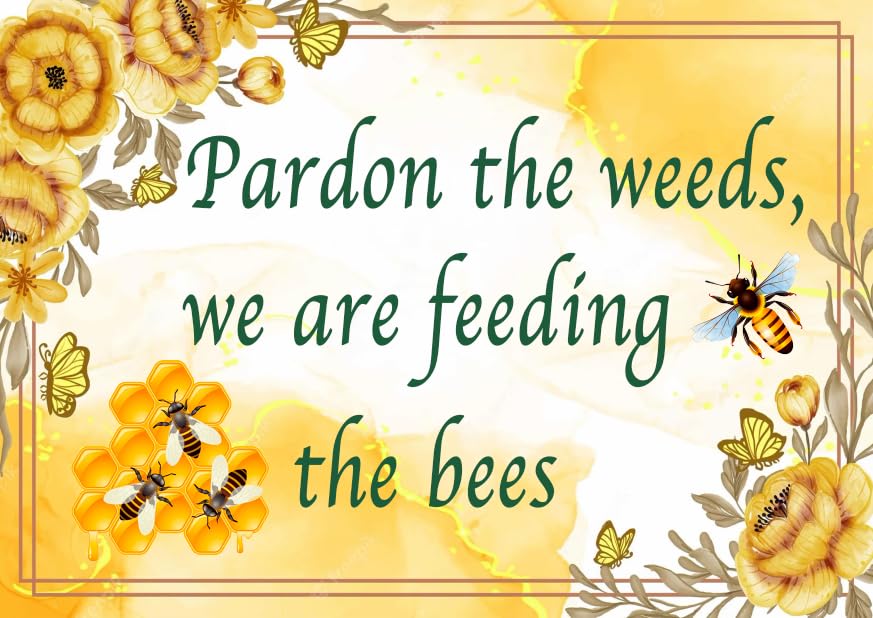 Garden Sign Pardon the weeds feeding Bees Wall Plaque Gift Shed Honey Flower Bar (Aluminium A4 (200x280mm) Approx)