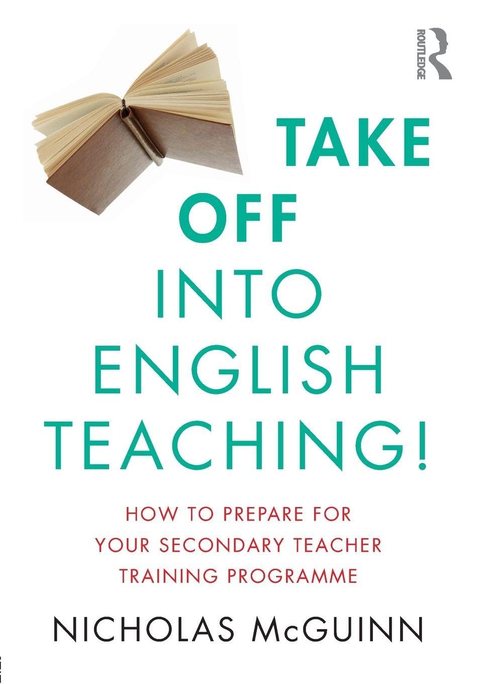 Take Off into English Teaching!: How to Prepare for your Secondary Teacher Training Programme