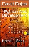 Python Web Development: Heroku - Book 1