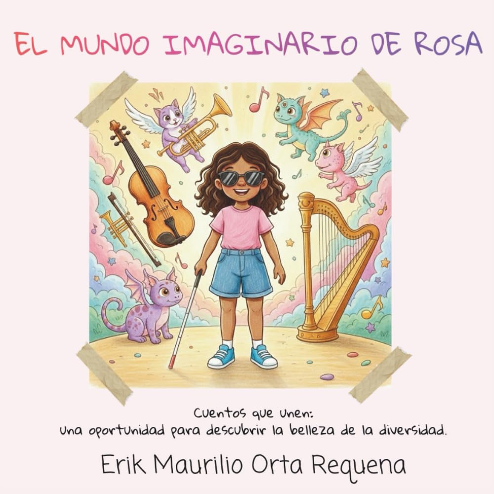 El mundo imaginario de Rosa (Cuentos que unen: una oportunidad para descubrir la belleza de la diversidad.)