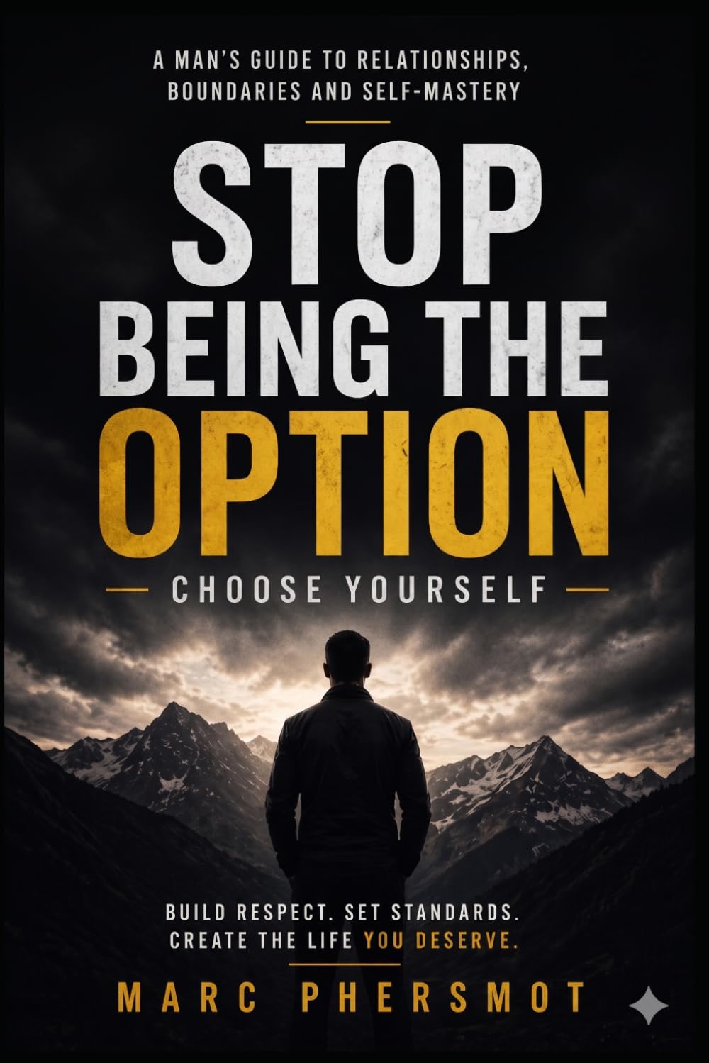 Stop Being an Option Choose Yourself: Build Respect, Set Boundaries