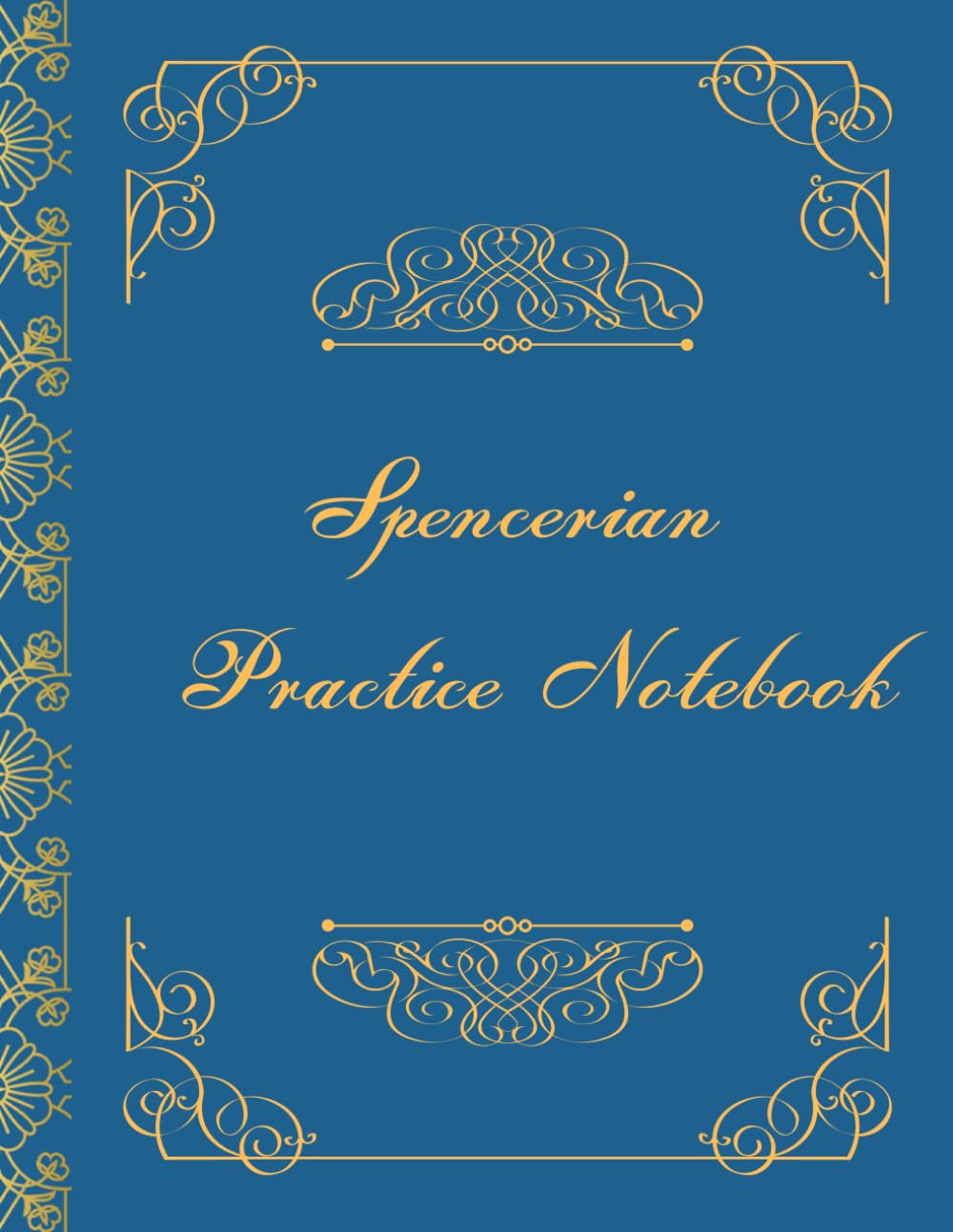 Spencerian Practice Notebook: Perfect Cursive and Hand Lettering Style Exercise Worksheets for Beginner and Advanced,52-degree slant Spencerian style sheets