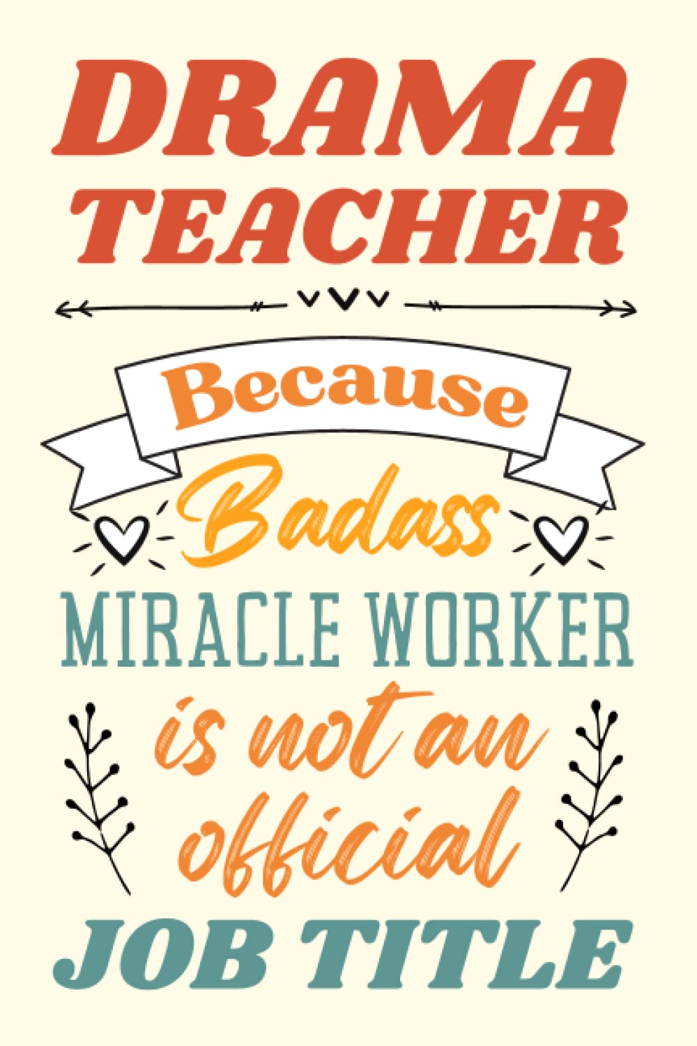 Drama Teacher Gifts: An Appreciation and Thank You Gift, Blank Notebook Journal for Drama Teacher to Write in