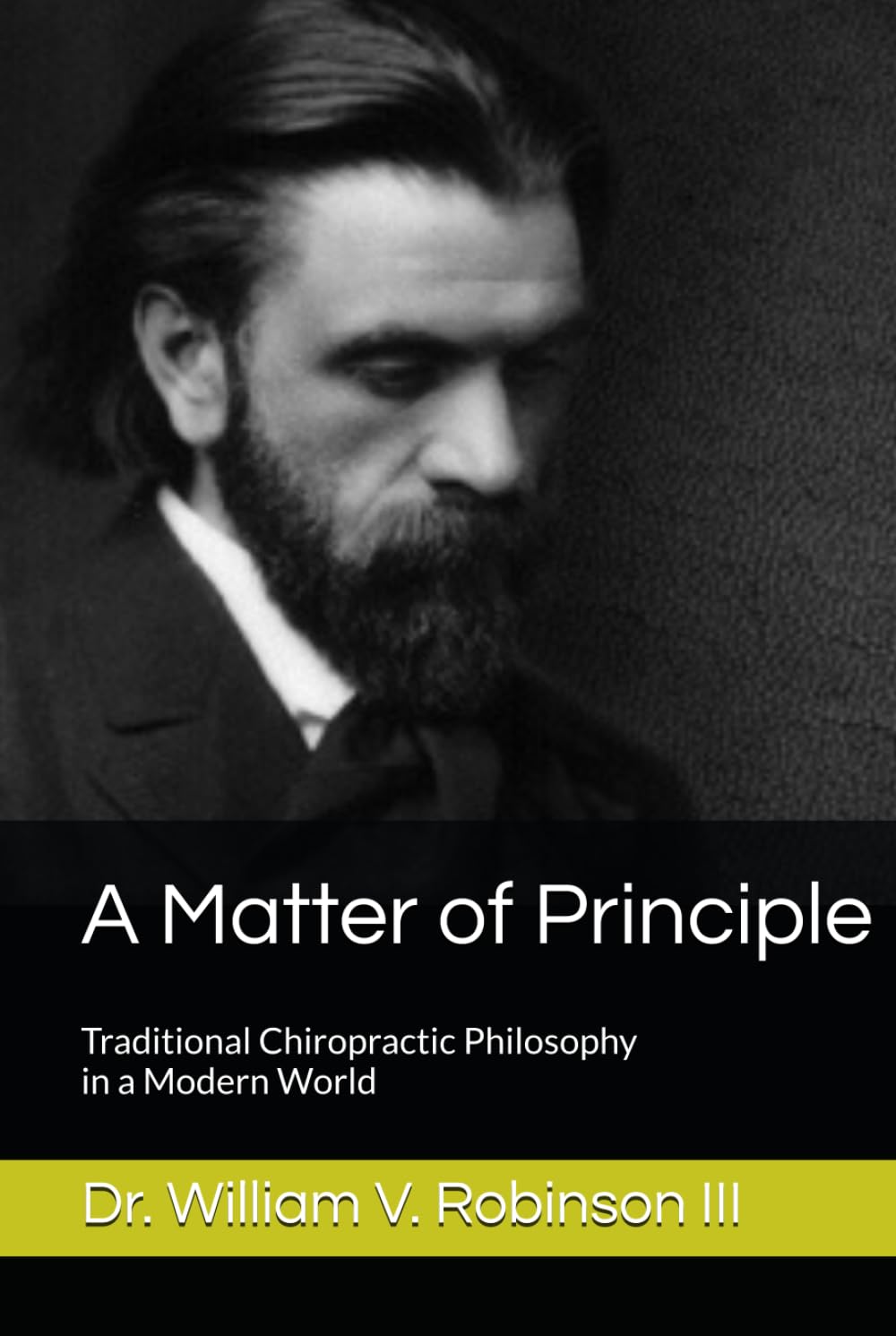 A Matter of Principle: Traditional Chiropractic Philosophy in a Modern World