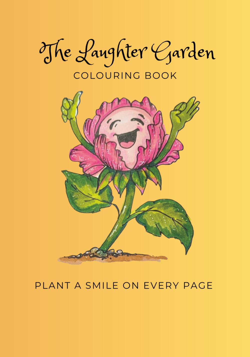 The Laughter Garden Colouring Book: Plant a smile on every page