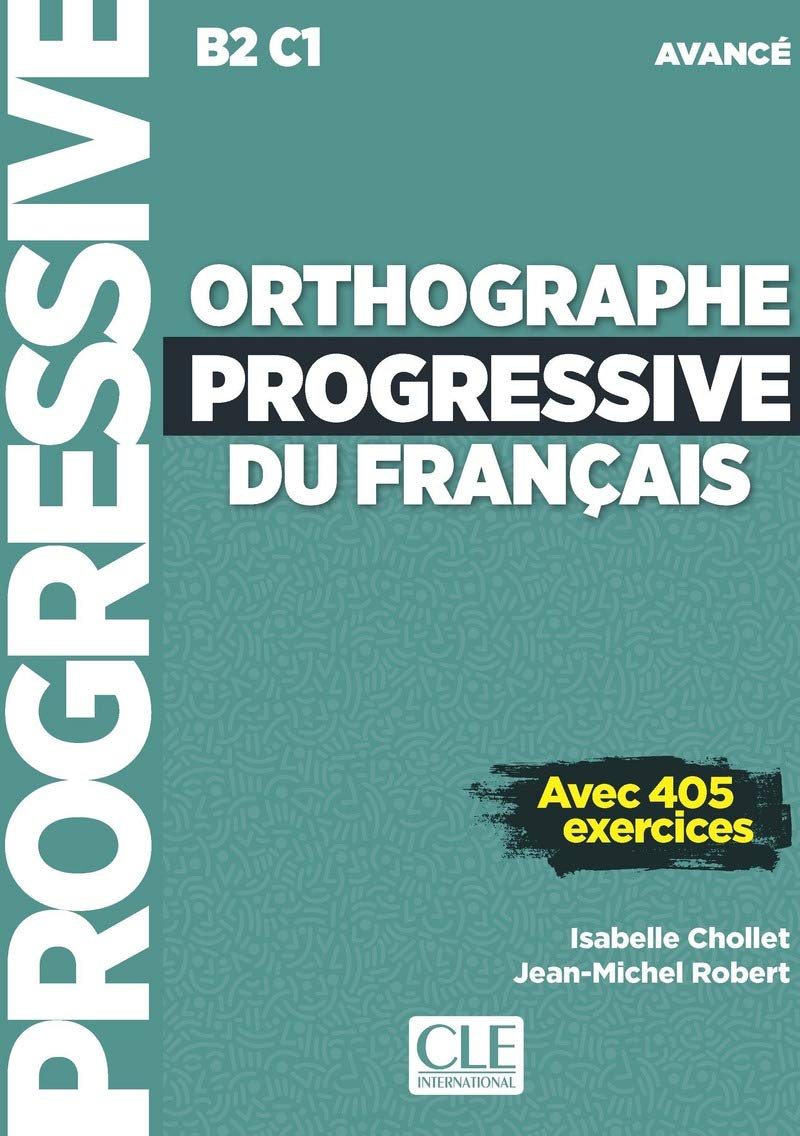 Orthographe progressive du francais - Niveau avancé (B2/C1) + CD: Livre avancee (B2/C1) + CD + Livre web