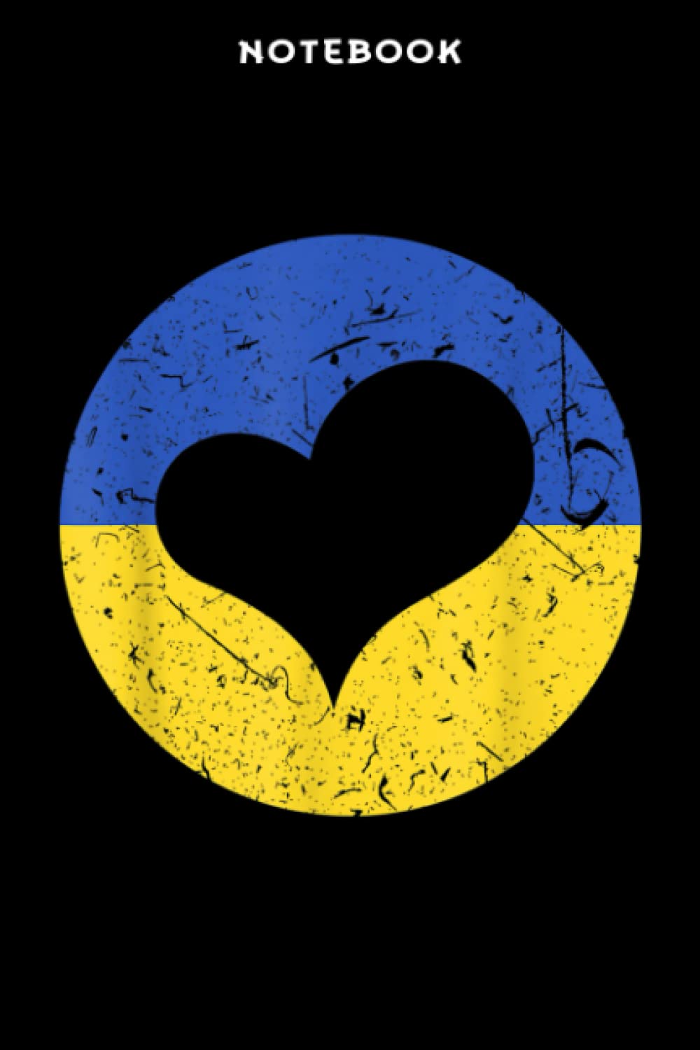 Notebook Lōving Thē Ūkrāinē Hōmē Cōūntrÿ Flāg Ūkrāiniān Pridē Grāphic: Gifts for Sister:6" x 9", over 100 pages / Lined Journal,To-Do List,Cute,PocketPlanner,Life,Budget Tracker