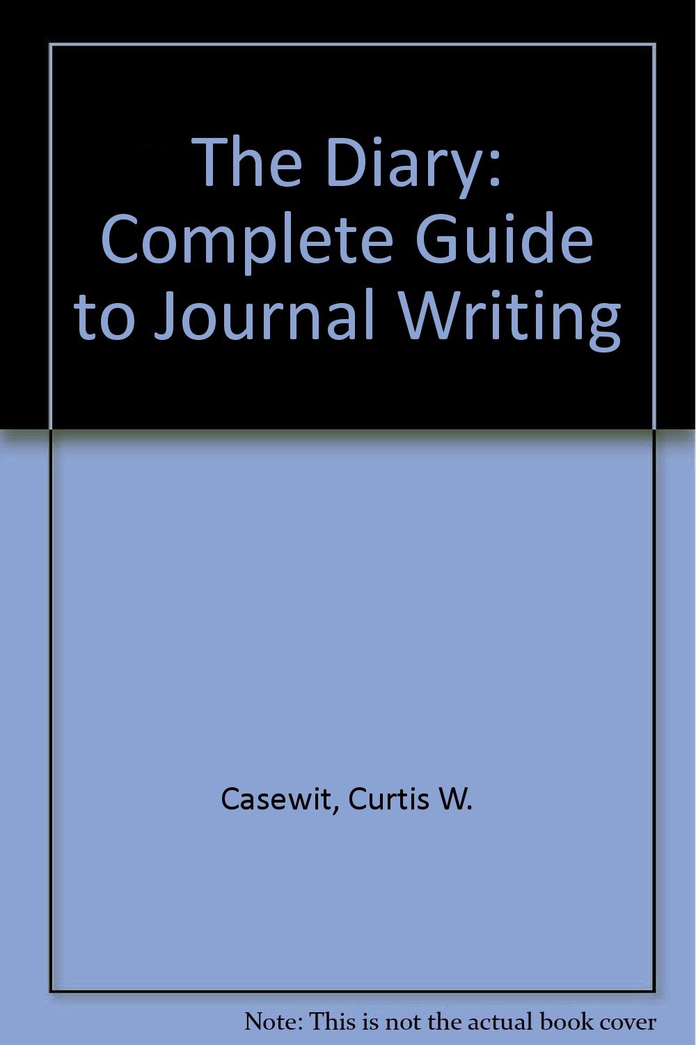 The Diary: Complete Guide to Journal Writing