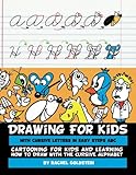 Drawing for Kids with Cursive Letters in Easy Steps ABC: Cartooning for Kids and Learning How to Draw with the Cursive Alphabet (Volume 4)