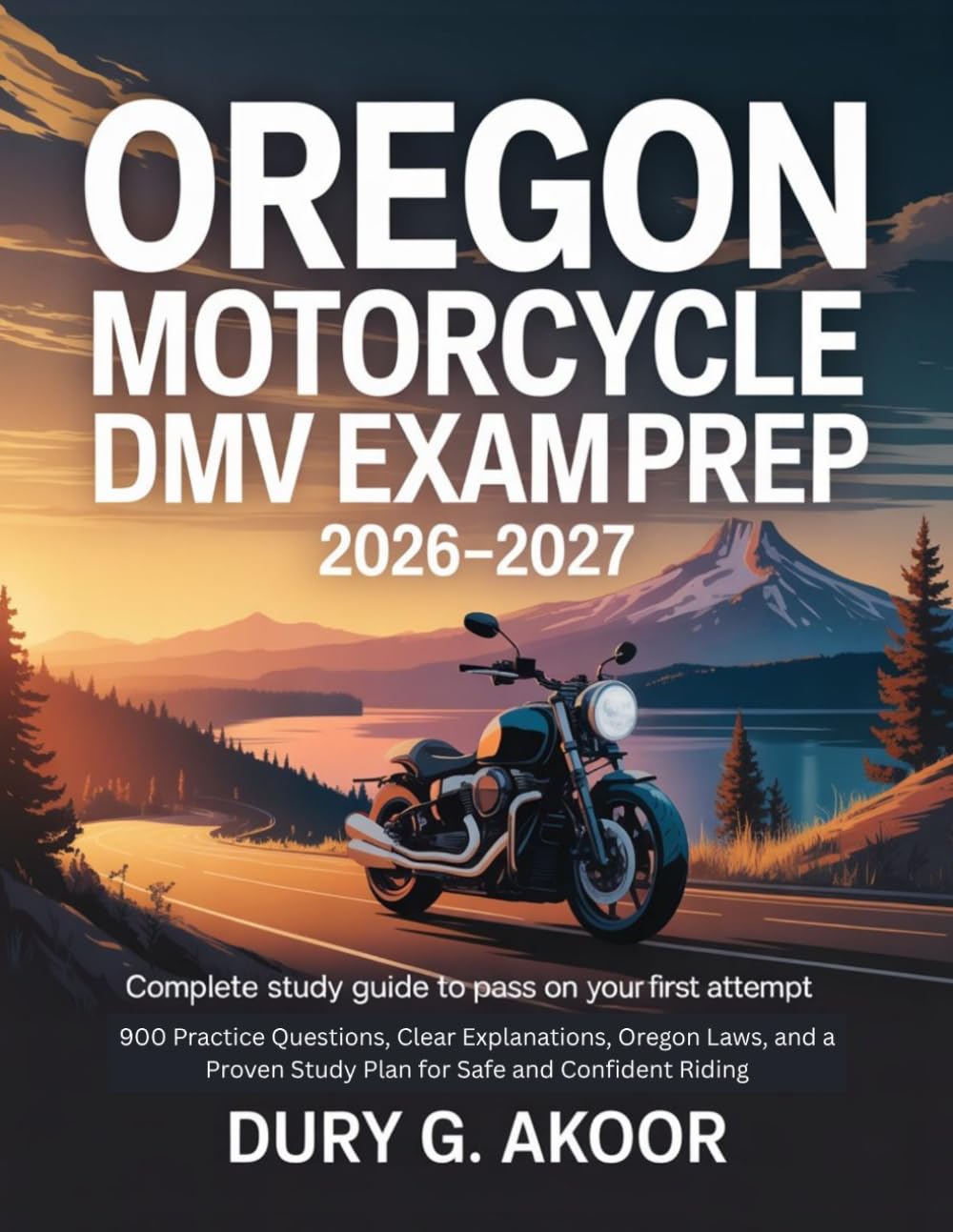 Oregon Motorcycle DMV Exam Prep 2026-2027: Complete Study Guide to Pass on Your First Attempt | 900+ Practice Questions, Clear Explanations, Oregon ... Study Plan for Safe and Confident Riding