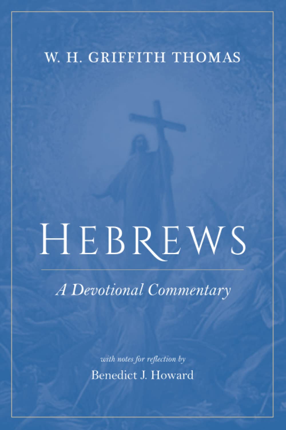Hebrews: A Devotional Commentary: with Notes for Reflection