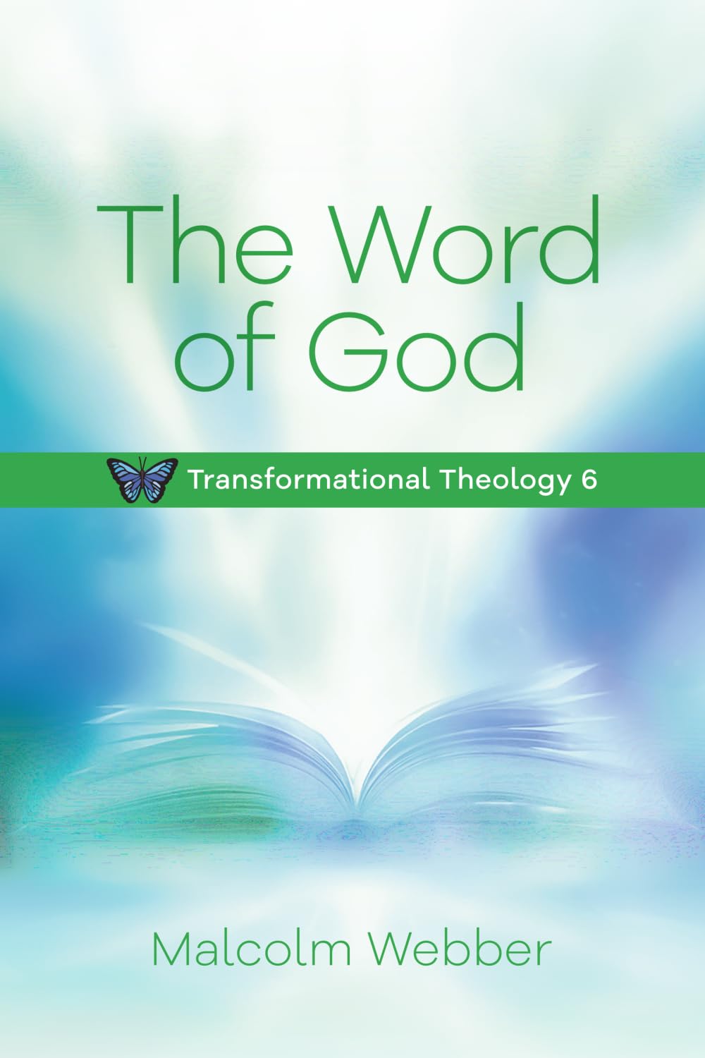 The Word of God: Transformational Theology 6
