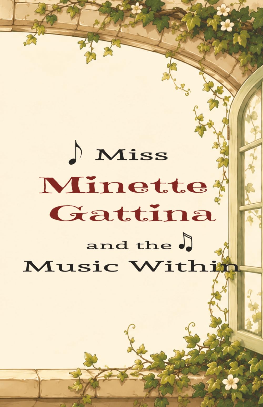 Miss Minette Gattina and the Music Within: Early Reader Chapter Book | Animal Adventure Story | Discovering Where You Belong