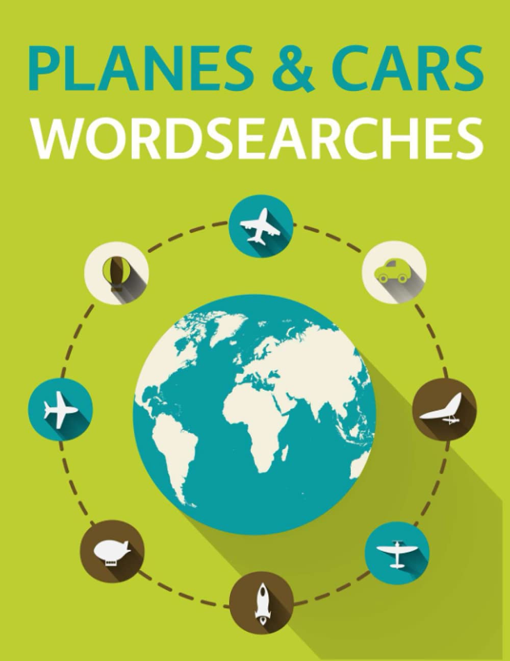 Planes & Cars Wordsearches: Aircraft, Airplanes, Cars, Drivers, Travel and More Word Search Puzzles!