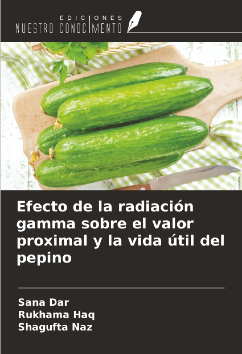 Efecto de la radiación gamma sobre el valor proximal y la vida útil del pepino