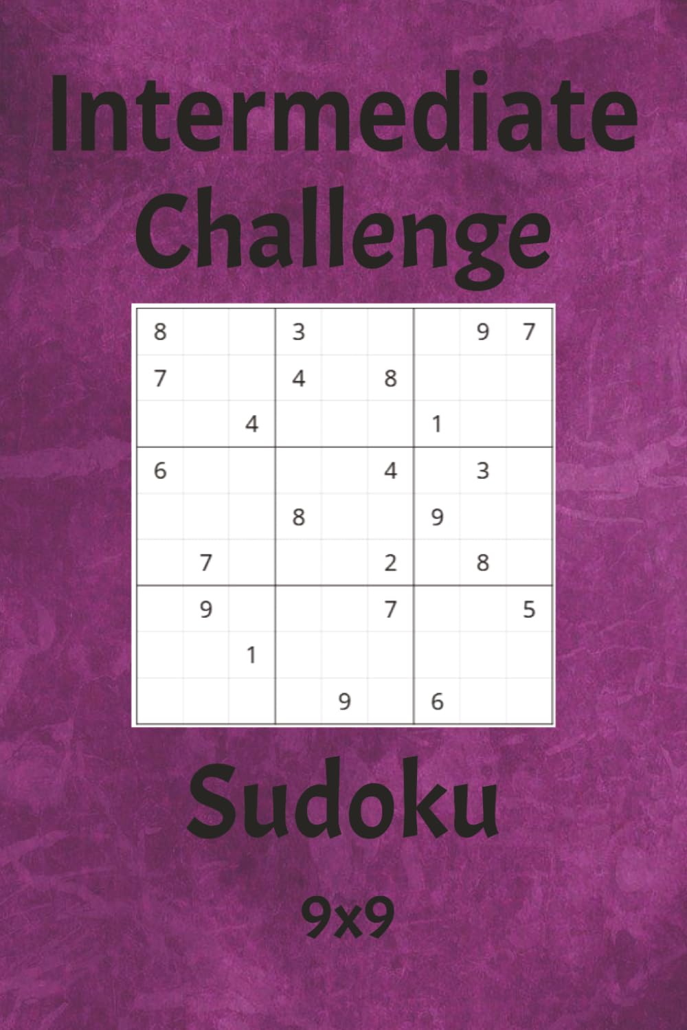 Intermediate Challenge Sudoku: 6x9 inches | 50+ Puzzles with Solutions, 112 pages (Sudoku: Progress from Very Easy to Advanced)
