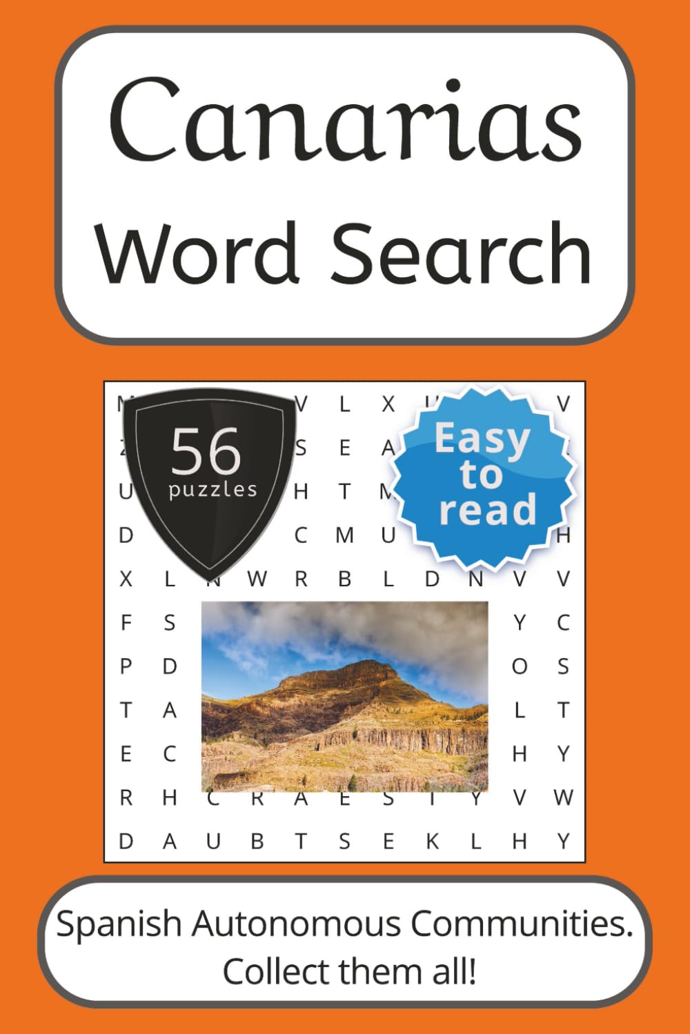 Canarias Word Search Puzzle Book: Words Search With Easy To Read Print about Canarias, Spain, Travel and More | 6x9 inches, 112 pages | 56 puzzles. ... (Spanish Autonomous Communities Word Search)