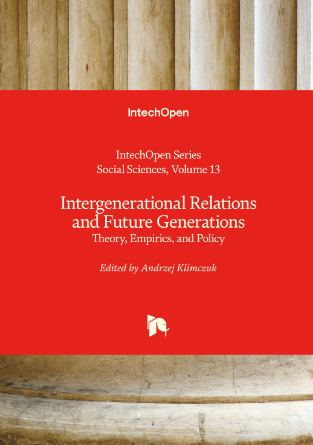 Intergenerational Relations and Future Generations - Theory, Empirics, and Policy (Social Sciences)