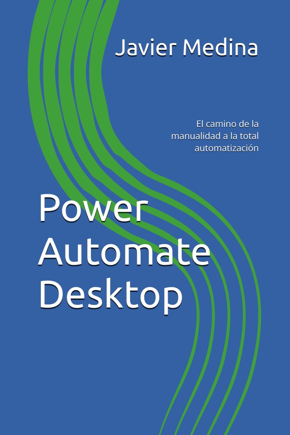 Power Automate Desktop: El camino de la manualidad a la total automatización