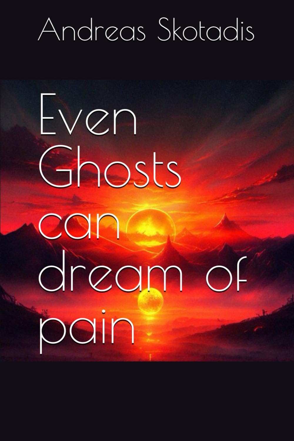 Even Ghosts can dream of pain